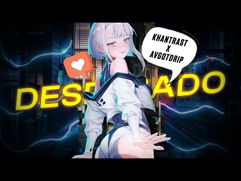 Khantrast - Desperado (Official AMV)