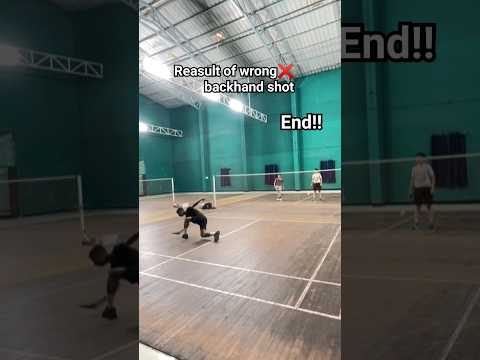 Reasult of wrong❌ backhand shot 🏸|end|#badminton#ytshorts #subscribe