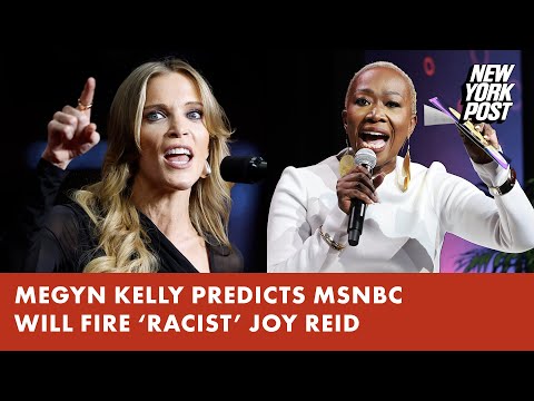 Megyn Kelly predicts MSNBC will fire ‘racist’ Joy Reid