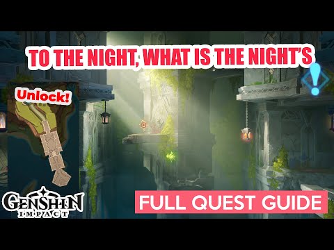 To the Night, What is the Night's FULL QUEST GUIDE | Genshin Impact Natlan World Quest