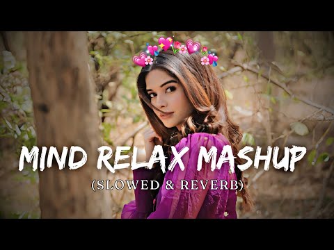 Mind Relax Mashup Mind Fresh Lofi Song 🥀 Romantic Hindi Mashup 💞 (slowed & reverb) #lofi @8DAUDIX