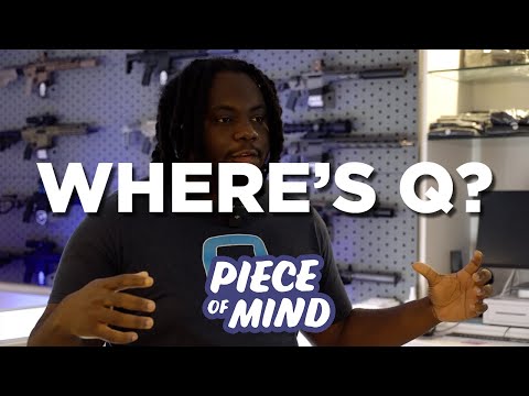 Q  |  Where's Q  |  Piece of Mind Guns