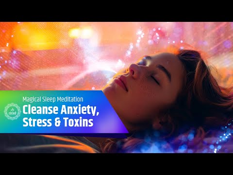 Cleanse Anxiety, Stress & Toxins | Relax Mind & Body | Magical Sleep Meditation | Binaural Beats