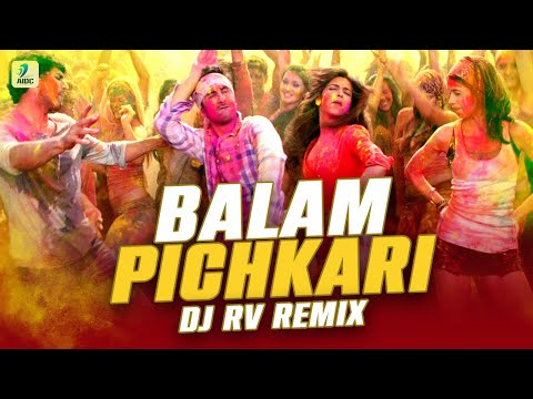 Balam Pichkari (Remix) | DJ RV | Yeh Jawaani Hai Deewani | PRITAM | Ranbir Kapoor | Deepika Padukone