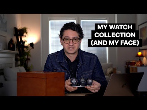 My Watch Collection (and my face)