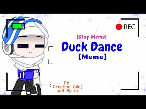 Stay - Duck Dance [Meme] | Gacha Trend | Ft. Me IRL and My oc