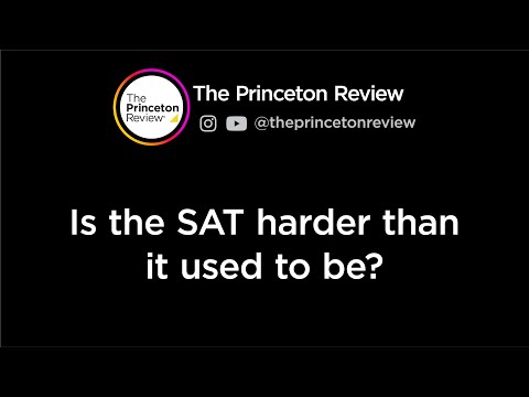 Is the SAT Harder than It Used to Be? | The Princeton Review