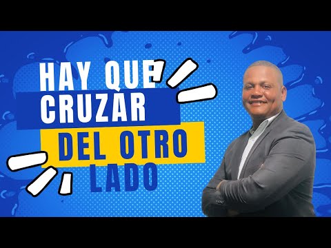 Hay que cruzar de el otro lado