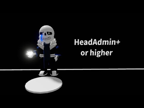 Sans Game Remake | Alpha Sans (HeadAdmin+) + Ci boss