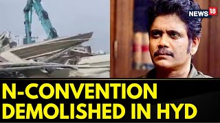 Bulldozer Action On Actor Nagarjuna's N-Convention Center In Hyderabad | Telangana News | News18