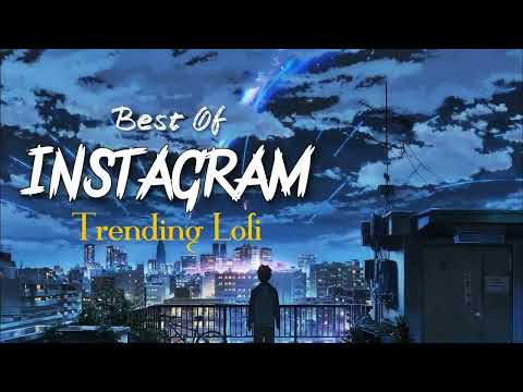 Trending instagram Hindi Lofi || Slowed X Reverb || Viral  Lo-Fi  Mix Mashup || Mr_nikkk