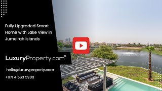 Fully Upgraded Smart Home with Lake View | Jumeirah Islands | LuxuryProperty.com