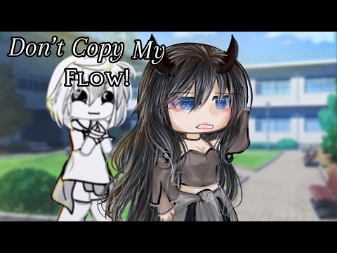 []Don’t copy my flow![]Gacha trend|Not og #gacha #plsgoviral