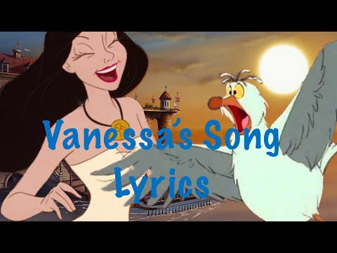 Vanessa's Song Lyrics The Little Mermaid