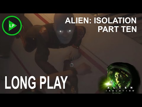 Alien: Isolation - [ PART TEN ] - Long Play