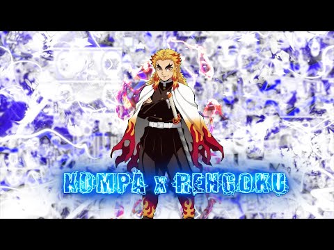 KOMPA x RENGOKU [AMV/edit]