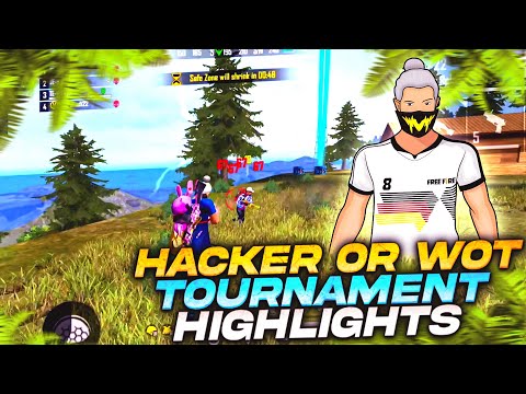 HACKER OR WOT TOURNAMENT HIGHLIGHTS || EVERY FREE FIRE PLAYER MUST WATCH🔥