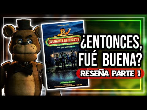 ¿Qué Tan Buena Fué La Película De FNAF? | Reseña (SIN SPOILERS) PARTE 1