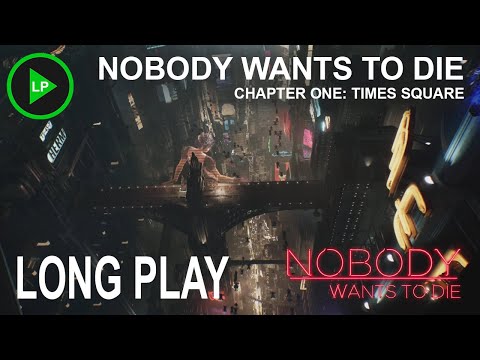 Nobody Wants to Die - [ CHAPTER ONE: TIMES SQUARE ] - Long Play