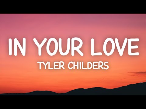 Tyler Childers - In Your Love (Lyrics)