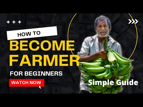 How to become A Successful Farmer : Beginners Guide (Anyone can start becoming farmer)