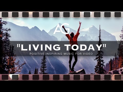 Positive Inspiring Background Music | "Living Today" by Argsound