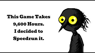 I Decided to Speedrun a 9,600 Hour Long Game.