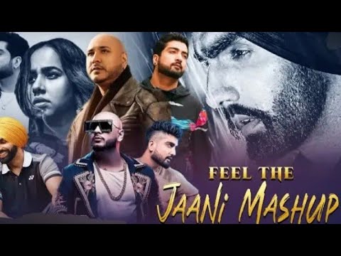 Feel The Jaani mashup 2024 : B Praak x Ammy Virk x Sunanda Sharma | Mix Mashup Of Ammy x Bpraak