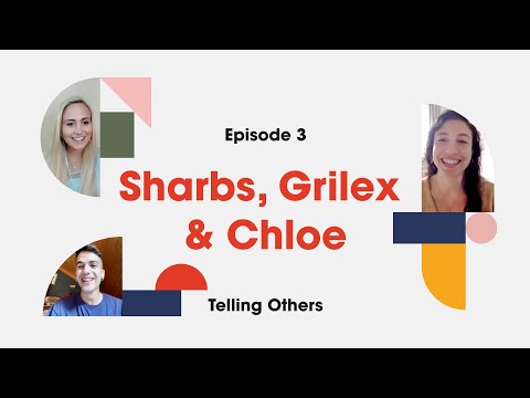 Telling Others |  Episode 3: Sharbs, Grilex & Chloe