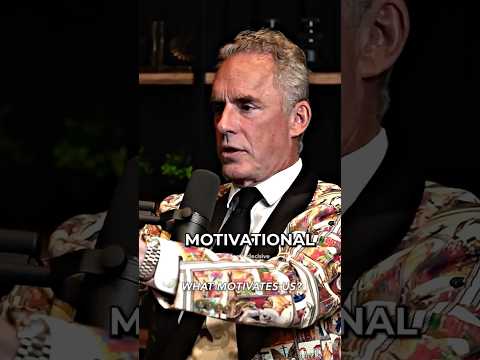 What Motivates You? | Jordan Peterson