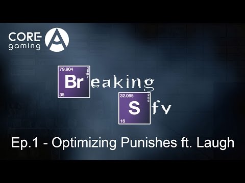 Breaking SFV: Ep.1 Optimizing Punishes with Jump Ins ft. Laugh