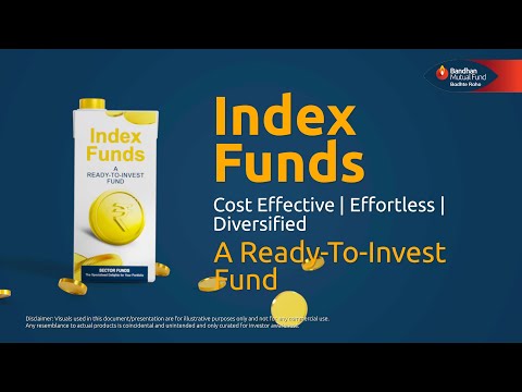 Index Funds, A Ready-To-Invest Fund l Bandhan Mutual Fund