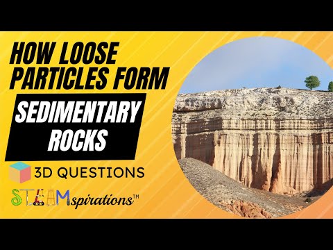 From loose particles to Sedimentary Rocks – 3-D Questions from STEAMspirations by Mr. Lara