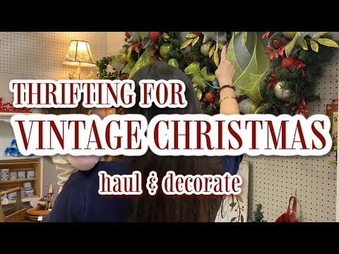 WHAT TO THRIFT FOR Vintage Christmas Decor | 2022 Christmas Decorating Ideas | A Vintage Vignette