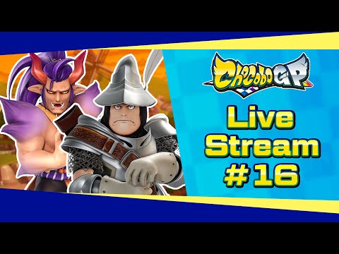 Chocobo GP Live Stream #16