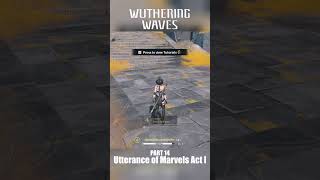 Utterance of Marvels Act I Part 14 | Wuthering Waves #wutheringwaves #wutheringwavesgameplay