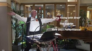 Sing Along with Brad is:"Live at The Gables." Brand New (Cable TV) Performance! Fun for our Seniors!