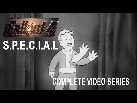 Fallout 4 - S.P.E.C.I.A.L Complete Video Series