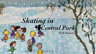 [𝐏𝐥𝐚𝐲𝐥𝐢𝐬𝐭] 피넛츠와 함께 즐기는 재즈ㅣSkating In Central Park With Peanuts