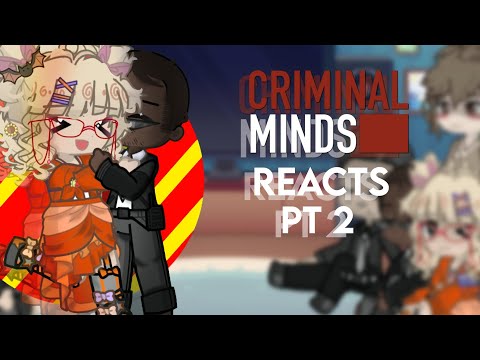 Criminal Minds Reacts || Part 2 || GCRV