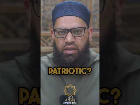 Patriotism or Destruction? | Shaykh Asrar Rashid