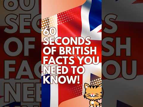 60 Seconds of British Facts You Need To Know!