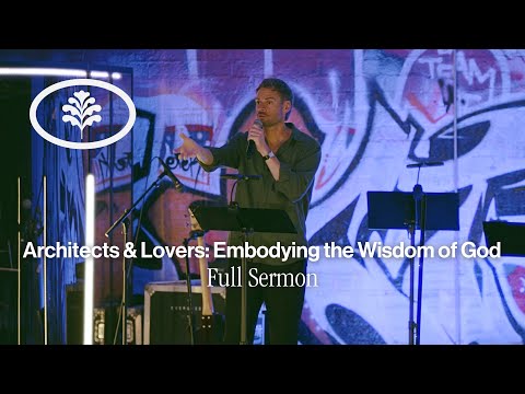 Architects & Lovers: Embodying the Wisdom of God - Tommy Martinsen