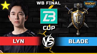 WC3 | WB Final | [ORC] Lyn vs Blade [HU] | B Cup Season 14