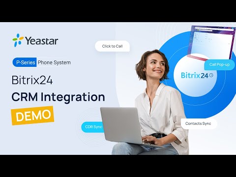 [Demo]Bitrix24 CRM Integration with Yeastar P-Series Phone System