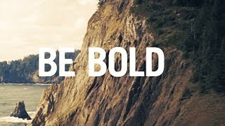 Be Bold, Be Strong (With Lyrics) - Praise Song