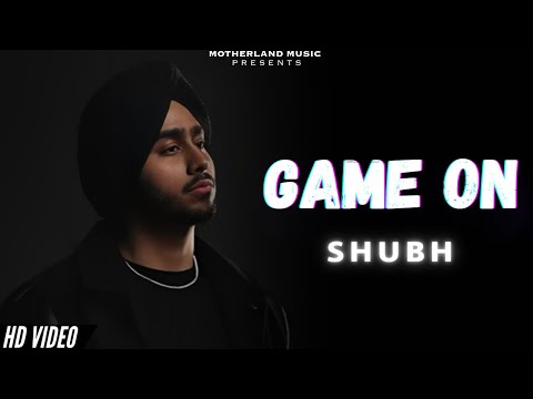 Game On  - Shubh (New Song) Shubh New Album | Official Video | Still Rollin