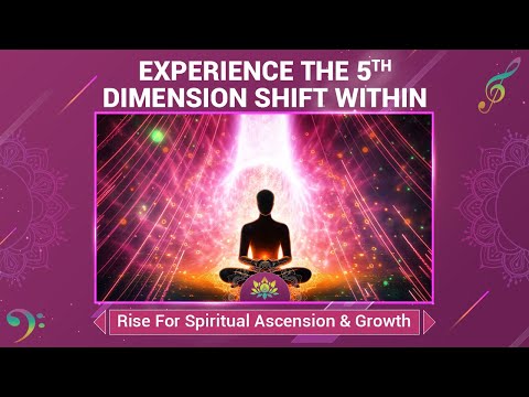 Experience The 5th Dimension Shift Within (852 Hz) Rise For Spiritual Ascension & Growth -Meditation