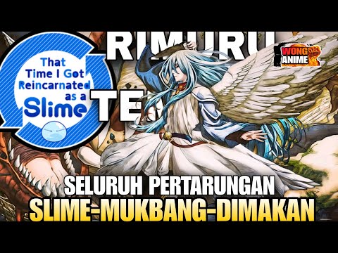 SELURUH PERTARUNGAN RIMURU DARI LAHIR HINGGA DI MUKBANG HIDUP-HIDUP DI TENSURA