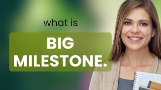 English Idioms Unveiled: Understanding "Big Milestone"